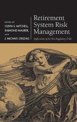 Retirement System Risk Management: Implications of the New Regulatory Order - cover