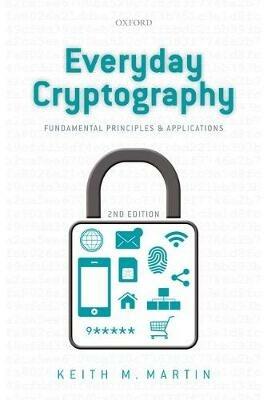 Everyday Cryptography: Fundamental Principles and Applications - Keith Martin - cover