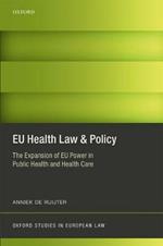 EU Health Law & Policy: The Expansion of EU Power in Public Health and Health Care