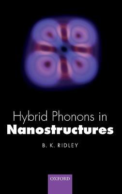 Hybrid Phonons in Nanostructures - Brian K. Ridley - cover