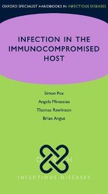 OSH Infection in the Immunocompromised Host - Simon Fox,Brian Angus,Angela Minassian - cover