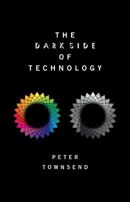 The Dark Side of Technology - Peter Townsend - cover