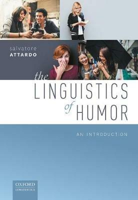 The Linguistics of Humor: An Introduction - Salvatore Attardo - cover