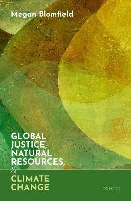 Global Justice, Natural Resources, and Climate Change - Megan Blomfield - cover