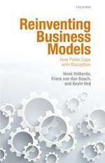 Reinventing Business Models: How Firms Cope with Disruption