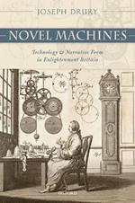 Novel Machines: Technology and Narrative Form in Enlightenment Britain