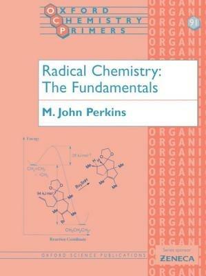 Radical Chemistry: The Fundamentals - John Perkins - cover