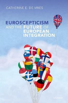 Euroscepticism and the Future of European Integration - Catherine E. De Vries - cover