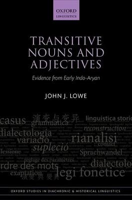 Transitive Nouns and Adjectives: Evidence from Early Indo-Aryan - John J. Lowe - cover