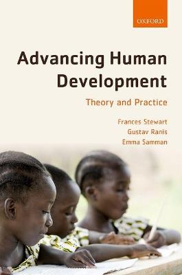 Advancing Human Development: Theory and Practice - Frances Stewart,Gustav Ranis,Emma Samman - cover
