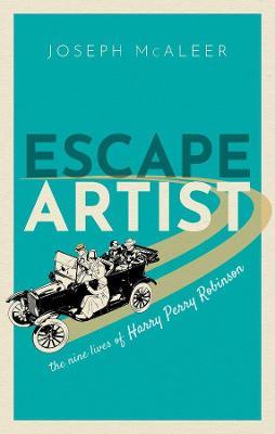 Escape Artist: The Nine Lives of Harry Perry Robinson - Joseph McAleer - cover