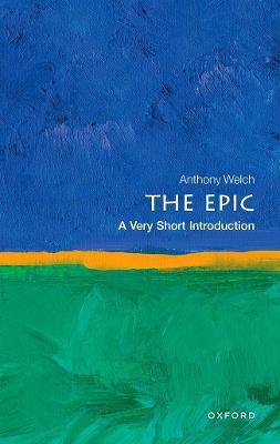 The Epic: A Very Short Introduction - Anthony Welch - cover