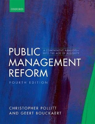 Public Management Reform: A Comparative Analysis - Into The Age of Austerity - Christopher Pollitt,Geert Bouckaert - cover