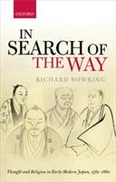In Search of the Way: Thought and Religion in Early-Modern Japan, 1582-1860 - Richard Bowring - cover