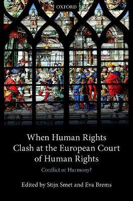 When Human Rights Clash at the European Court of Human Rights: Conflict or Harmony? - cover