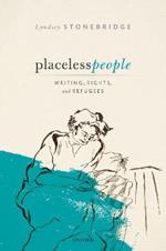 Placeless People: Writings, Rights, and Refugees