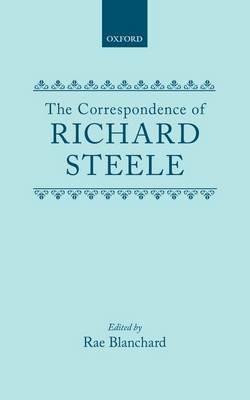 The Correspondence of Richard Steele - Richard Steele,Rae Blanchard - cover