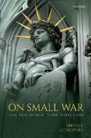 On Small War: Carl von Clausewitz and People's War - Sibylle Scheipers - cover