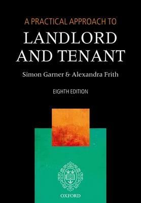 A Practical Approach to Landlord and Tenant - Simon Garner,Alexandra Frith - cover