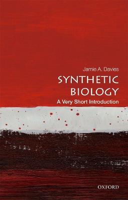 Synthetic Biology: A Very Short Introduction - Jamie A. Davies - cover