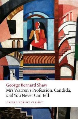 Mrs Warren's Profession, Candida, and You Never Can Tell - George Bernard Shaw - cover