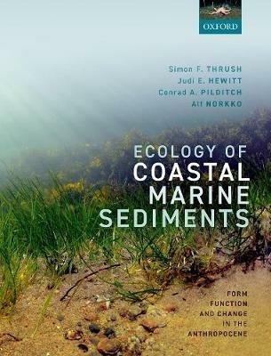 Ecology of Coastal Marine Sediments: Form, Function, and Change in the Anthropocene - Simon Thrush,Judi Hewitt,Conrad Pilditch - cover