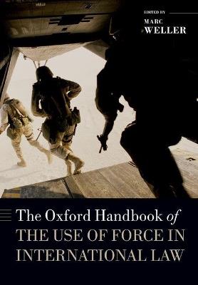 The Oxford Handbook of the Use of Force in International Law - cover
