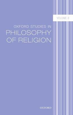 Oxford Studies in Philosophy of Religion Volume 8 - cover