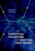 The Conceptual Framework of Quantum Field Theory - Anthony Duncan - cover