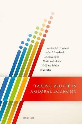 Taxing Profit in a Global Economy - Michael P. Devereux,Alan J. Auerbach,Michael Keen - cover
