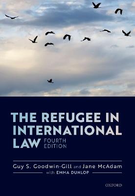 The Refugee in International Law - Guy S. Goodwin-Gill,Jane McAdam - cover