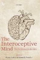The Interoceptive Mind: From Homeostasis to Awareness - cover