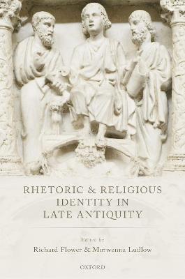 Rhetoric and Religious Identity in Late Antiquity - cover
