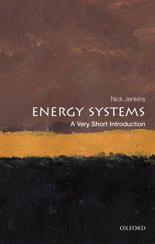 Energy Systems: A Very Short Introduction - Nick Jenkins - 2
