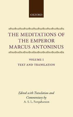 The Meditations of the Emperor Marcus Antoninus: Vol. I: Text and Translation - Marcus Antoninus - cover
