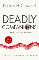 Deadly Companions: How Microbes Shaped our History