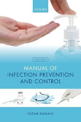 Manual of Infection Prevention and Control - Nizam Damani - cover