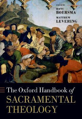 The Oxford Handbook of Sacramental Theology - cover