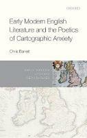 Early Modern English Literature and the Poetics of Cartographic Anxiety - Christine Barrett - cover