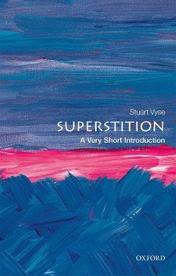 Superstition: A Very Short Introduction - Stuart Vyse - cover