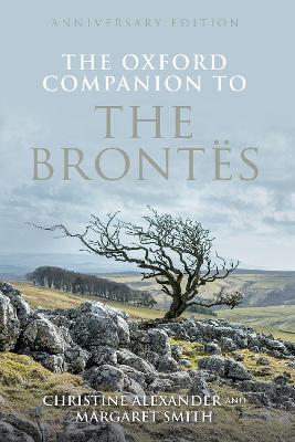The Oxford Companion to the Brontës: Anniversary edition - Christine Alexander,Margaret Smith - cover