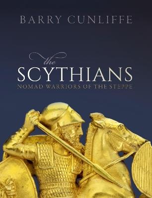 The Scythians: Nomad Warriors of the Steppe - Barry Cunliffe - cover