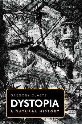 Dystopia: A Natural History - Gregory Claeys - cover