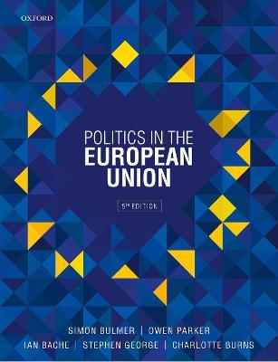 Politics in the European Union - Simon Bulmer,Owen Parker,Ian Bache - cover