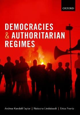 Democracies and Authoritarian Regimes - Andrea Kendall-Taylor,Natasha Lindstaedt,Erica Frantz - cover