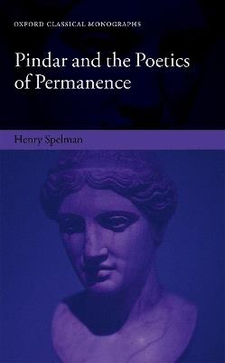 Pindar and the Poetics of Permanence - Henry Spelman - cover