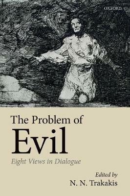 The Problem of Evil: Eight Views in Dialogue - cover