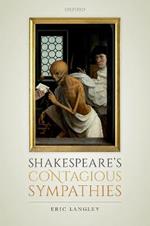 Shakespeare's Contagious Sympathies: Ill Communications