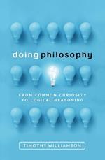 Doing Philosophy: From Common Curiosity to Logical Reasoning