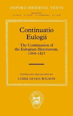 Continuatio Eulogii: The Continuation of the Eulogium Historiarum, 1364-1413 - cover
